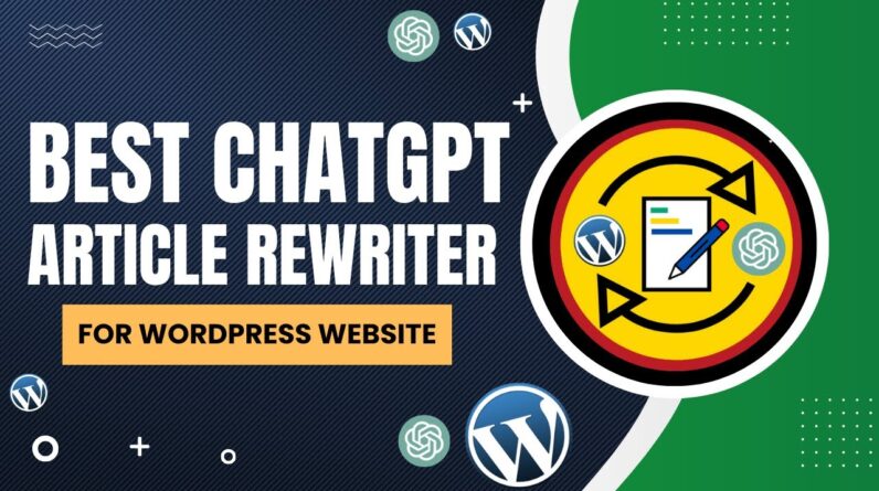 Best ChatGPT Article Rewriter For WordPress Website