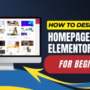 How To Design Homepage With Elementor In WordPress For Beginners