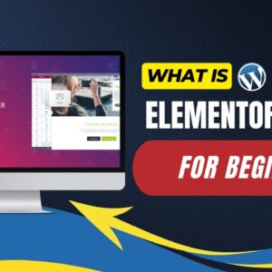 What Is Elementor For WordPress Beginners