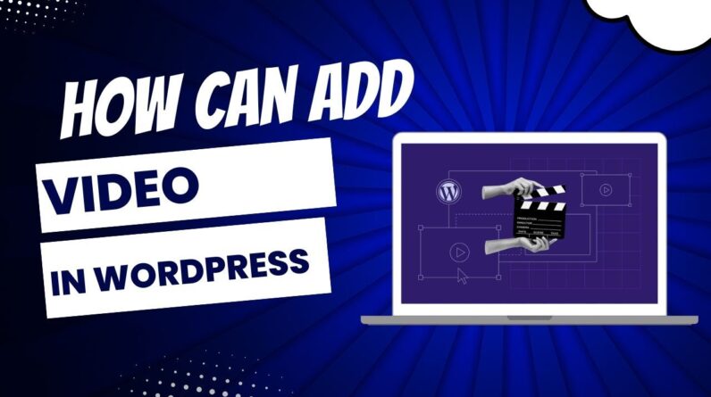 How To Add Video  In WordPress