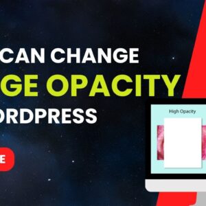 How To Change Image Opacity In WordPress