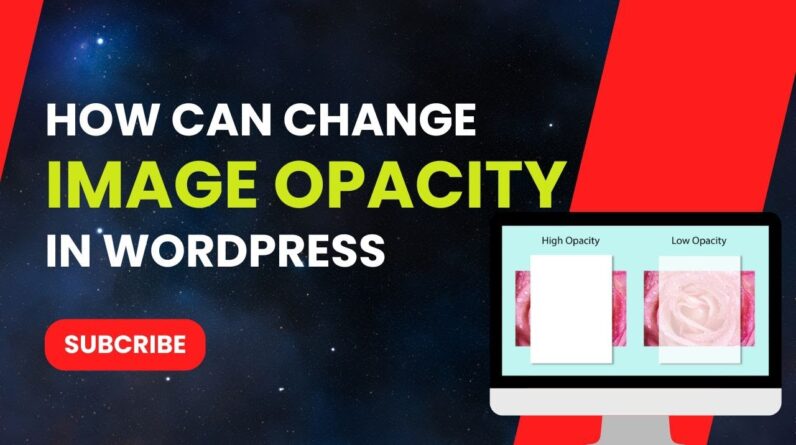 How To Change Image Opacity In WordPress