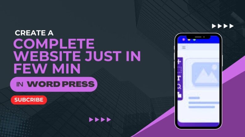 Create A Complete Website Just In Few Minutes In WordPress