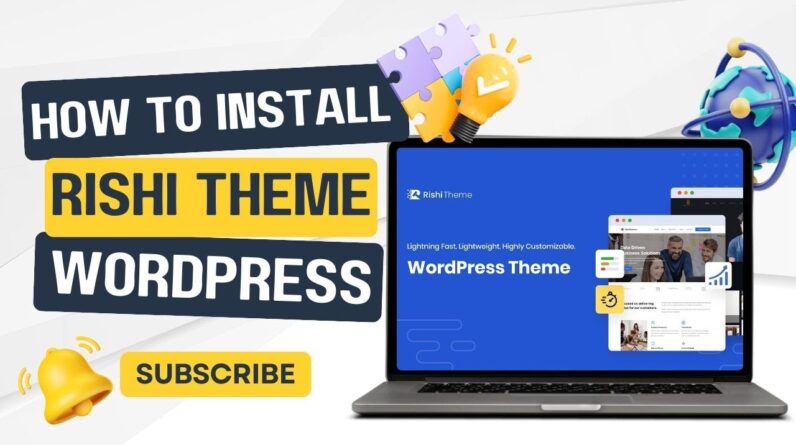 How To Install And Setup Rishi Theme In WordPress