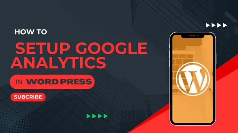 How To Setup Google Analytics In WordPress